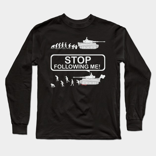 Stop following me! Evolution version with Tiger tank Long Sleeve T-Shirt by FAawRay